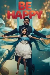 Be Happy 2025 Bollywood Movie HD Be Happy 2025 Bollywood Movie HD